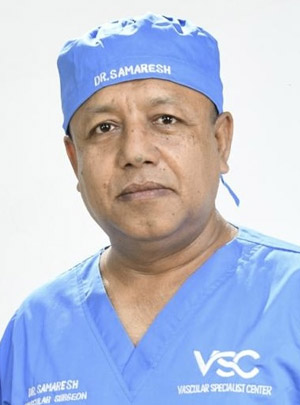 Dr. Samaresh Chandra Saha
  - ভাসকুলার ও এন্ডোভাসকুলার সার্জারি বিশেষজ্ঞ